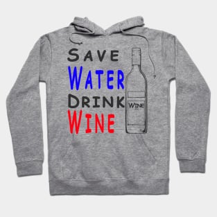 Save Water Drink Wine Hoodie